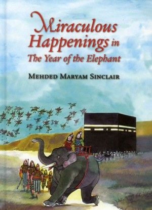 Miraculous Happenings in the Year of the Elephant | True Events from the Time of Prophet Muhammad
