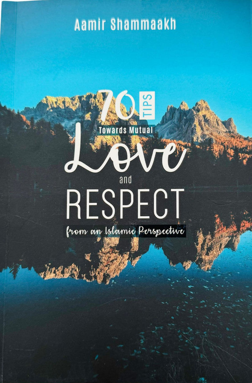 70 Tips to Win Mutual Love and Respect | Islamic Guide to Build Strong Relationships-islamicbrands