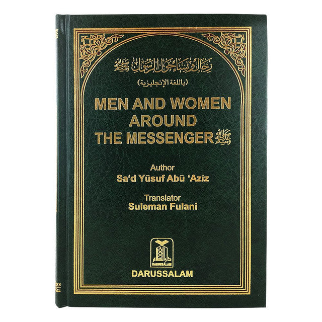 Men & Women Around the Messenger – Inspiring Stories of the Companions of Prophet Muhammad ﷺ