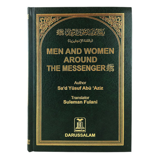 Men & Women Around the Messenger – Inspiring Stories of the Companions of Prophet Muhammad ﷺ