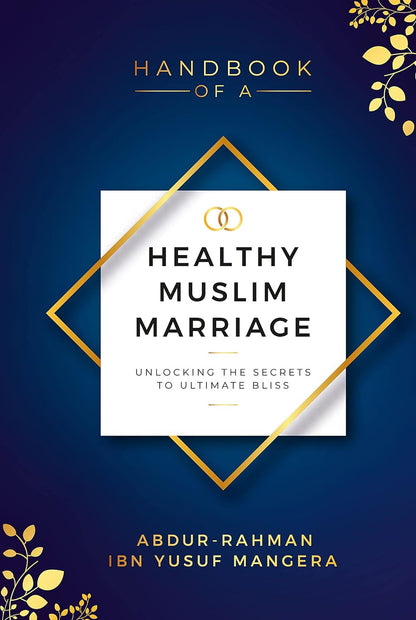 The Handbook of a Healthy Muslim Marriage | Islamic Guide to Love, Respect & Harmony