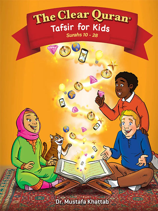 The Clear Quran Tafsir for Kids – Surahs 10–28 | Arabic Text Hardcover | Dr. Mustafa Khattab