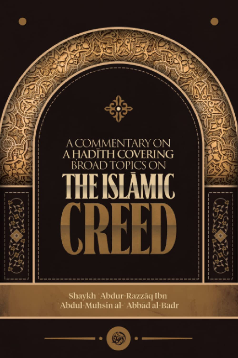 A Commentary on a Ḥadīth Covering Broad Topics on the Islamic Creed — Soft cover