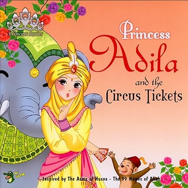 Princess Adila and the Circus Tickets | Islamic Storybook for Kids | Princess Series