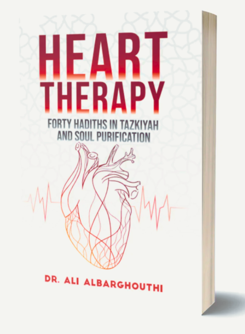 Heart Therapy | Forty Hadiths on Tazkiyah & Soul Purification by Dr. Ali Albarghouthi
