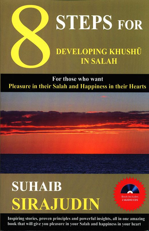 8 Steps for Developing Khushu in Salah – Islamic Spiritual Guide- Connection in Prayer- includes 2 audio Cds