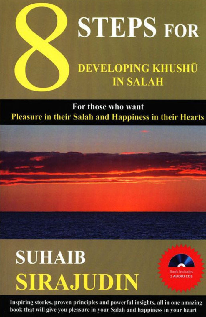 8 Steps for Developing Khushu in Salah – Improve Focus & Spiritual Connection in Prayer (With Audio CDs)-islamicbrands.org