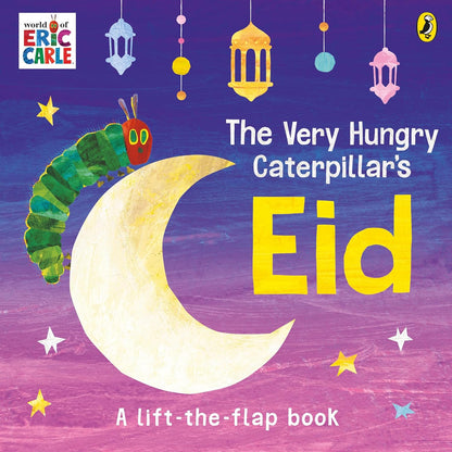 The Very Hungry Caterpillar's Eid – Lift-the-Flap Ramadan & Eid Board Book for Kids | Islamic Children’s Book