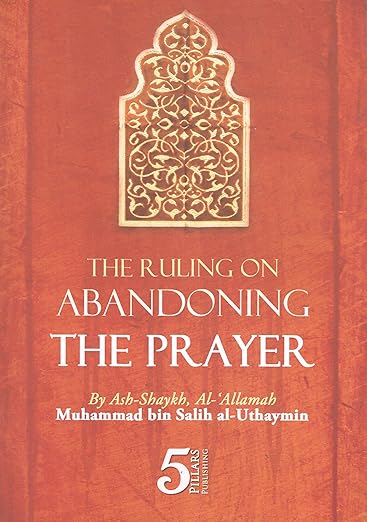 The Ruling on Abandoning the Prayer | Islamic Verdict on Leaving Salah
