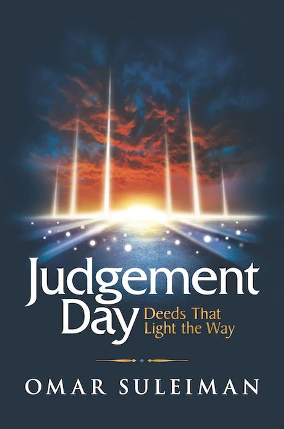 Judgement Day | Deeds That Light the Way – Islamic Guide to Good Deeds for the Hereafter