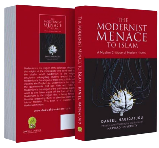The Modernist Menace to Islam | A Muslim Critique of Modern Ideologies by Daniel Haqiqatjou