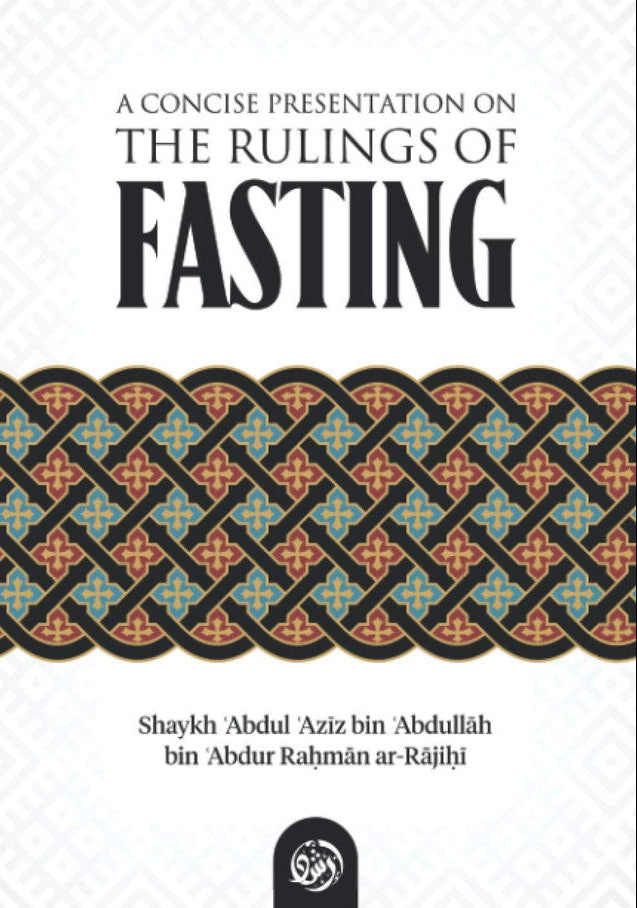 A Concise Presentation on the Rulings of Fasting – Islamic Fiqh of Siyam Guide
