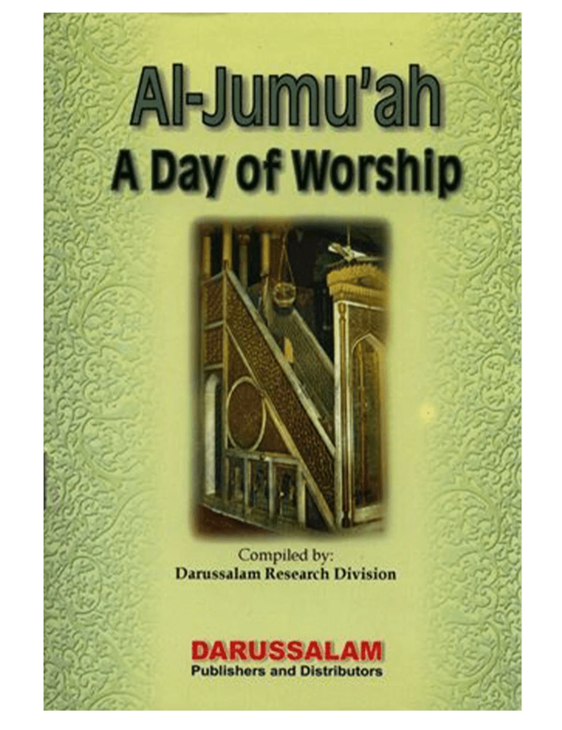 Al-Jumuah A Day of Worship | Darussalam