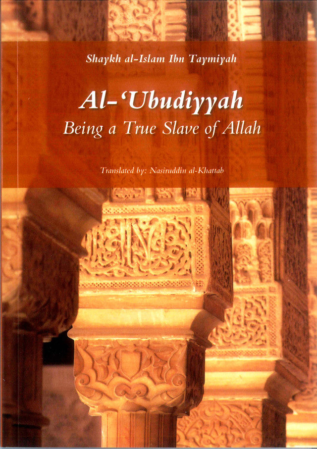 Al-Ubudiyyah: Being a True Slave of Allah by Ibn Taymiyyah | Islamic Purification of Heart-islamicbrands