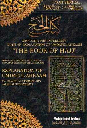 Arousing the Intellects with an Explanation of Umdatul Ahkaam: The Book of Hajj-islamicbrands.org