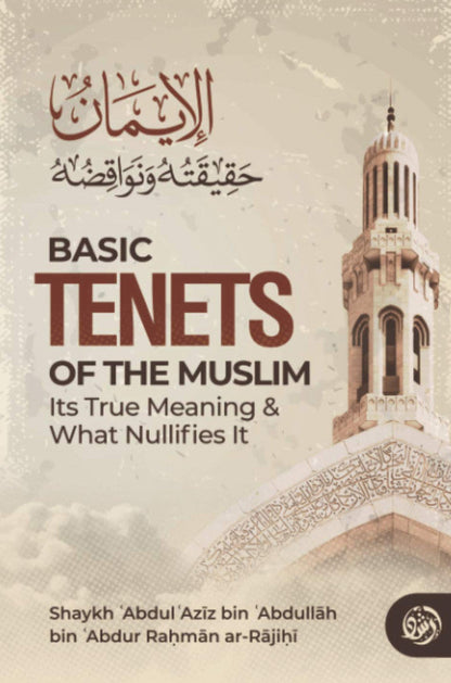 Basic Tenets Of The Muslim – True Meaning & What Nullifies It (Paperback) | Maktabatul-Irshād
www.islamicbrands.org