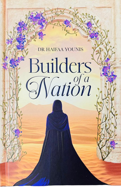 Builders of a Nation by Dr. Haifaa Younis – Inspiring Islamic Guide to Raising Strong Muslim Generations