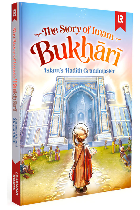 The Story of Imam Bukhari – Inspiring Biography of the Great Hadith Scholar for Children