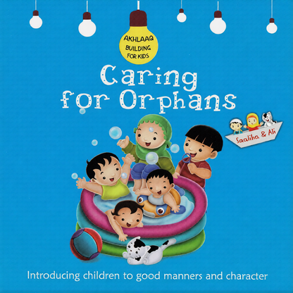 Caring for Orphans Islamic Children's Book | Akhlaaq Building Series by Ali Gator