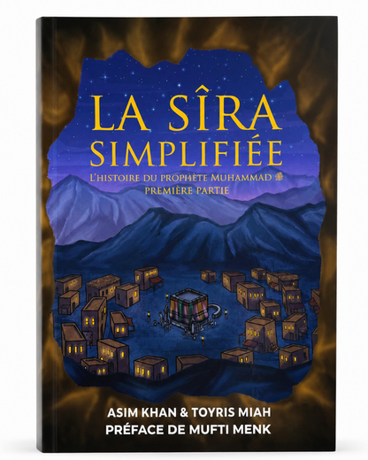 French Version La Sira Simplifiée Part 1 – Simple Seerah | Biography of Prophet Muhammad ﷺ