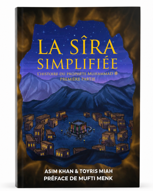French Version La Sira Simplifiée Part 1 – Simple Seerah | Biography of Prophet Muhammad ﷺ