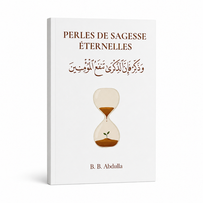 French version Perles de Sagesse Éternelles – Timeless seeds of advice-Conseils Islamiques Inspirants du Coran et de la Sunnah