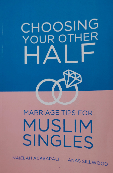 Choosing Your Other Half | Muslim Marriage Guide | Spouse Selection-islamicbrands.org