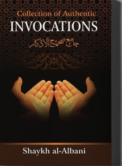 Collection of Authentic Invocations – Duā & Azkār from Qur’an and Sunnah
