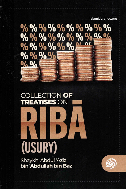 Collection of Treatises on Riba (Usury) | Shaykh Abdul Aziz bin Abdullah bin Baz-islamicbrands.org