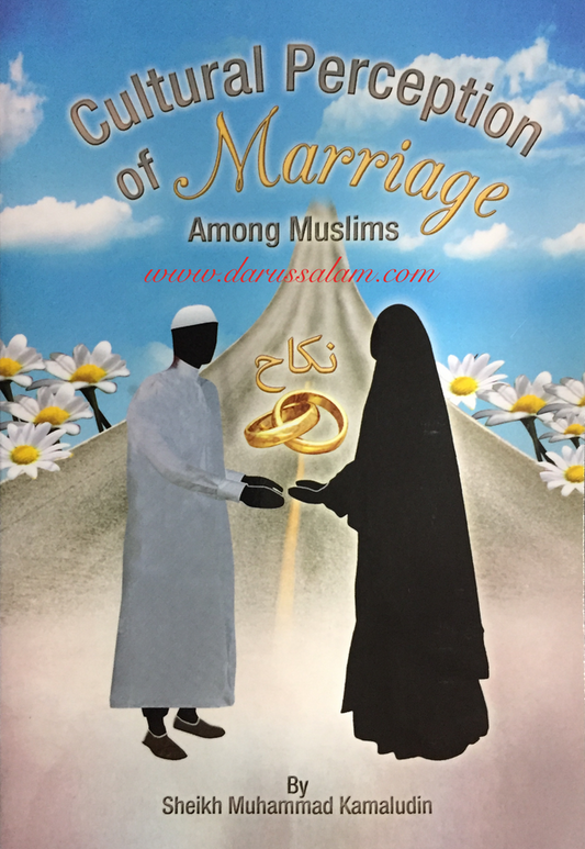 Cultural Perception of Marriage Among Muslims – Islamic Perspective on Nikah & Society 1