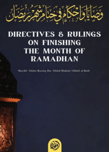 Directives & Rulings on Finishing the Month of Ramadhan by Shaykh Abdur-Razzaq Al-Badr | Ramadan & Eid Guidelines-Islamicbrands.org