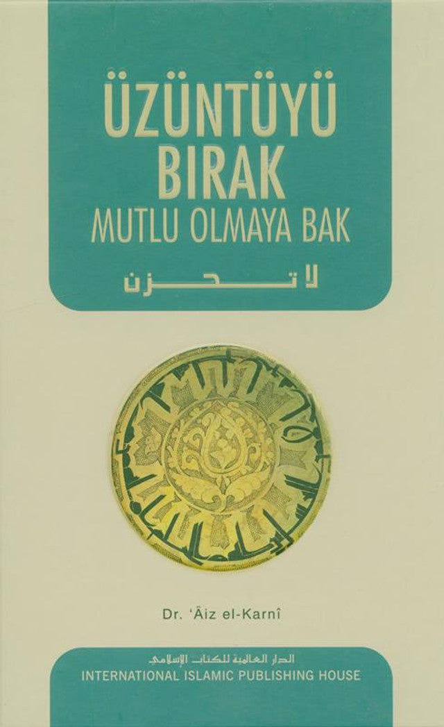 DON'T BE SAD. UZUNTUYU BIRAK by Dr Aiz el Karni