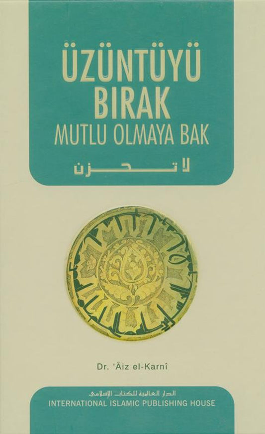 DON'T BE SAD. UZUNTUYU BIRAK by Dr Aiz el Karni