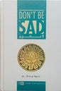 Dont Be Sad : Soft Cover by Dr. Aid al-Qarni
