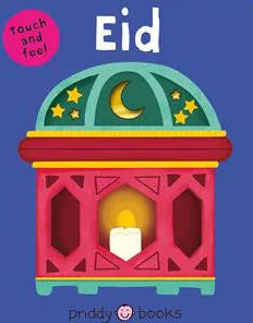 Eid: A Touch and Feel Book – Fun Islamic Book for Toddlers to Celebrate Ramadan & Eid