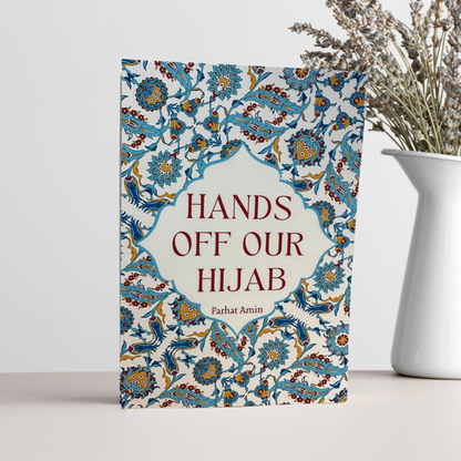 Hands Off Our Hijab – Muslim Women Defending Hijab Rights | Farhat Amin (Smart Muslimah, Softcover, 112 Pages)