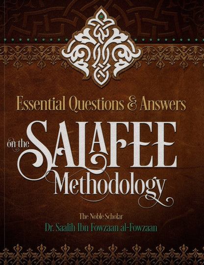 Essential Questions & Answers on the Salafee Methodology