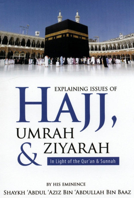 Explaining Issues of Hajj, Umrah & Ziyarah – Islamic Guide Based on Qur’an & Sunnah   www.islamicbrands.org