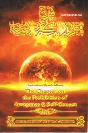 Explanation of Riyaadh Saliheen: The Chapter on the Prohibition of Arrogance and Self-Conceit | Shaykh al-'Uthaymeen-islamicbrands