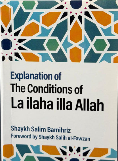 Explanation of the Conditions of La ilaha illa Allah – Aqeedah Book by Salim Bamihirz-islamicbrands
