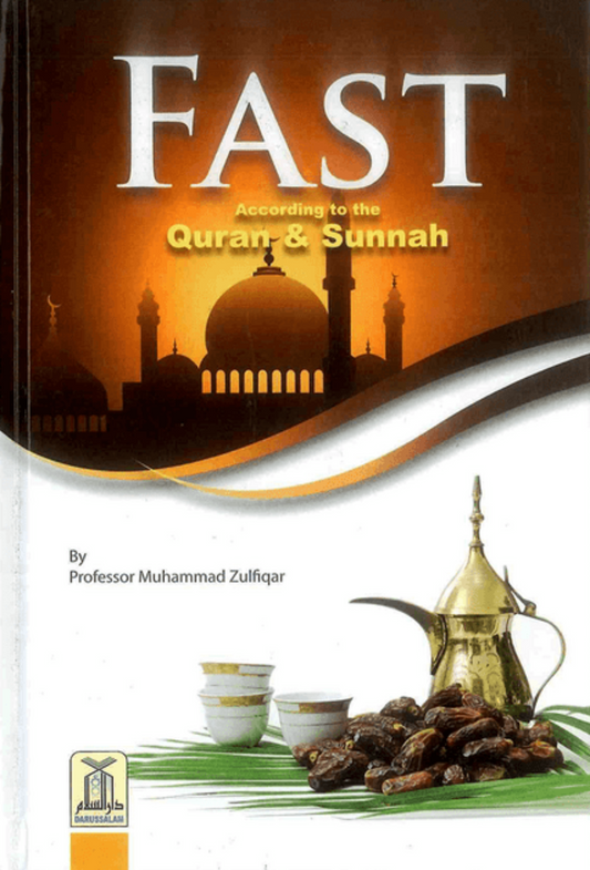 Fast According to the Quran & Sunnah – Complete Guide to Islamic Fasting and Ramadan-Islamicbooks