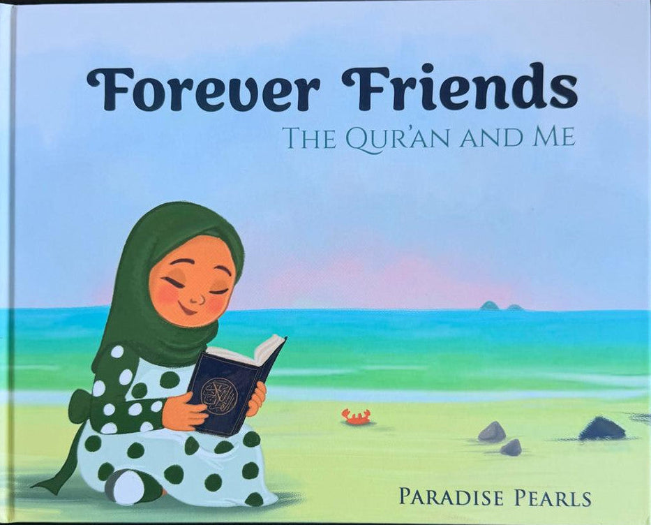 Forever Friends: The Qur’an and Me | Islamic Children’s Book for Spiritual Growth-islamicbrands.org