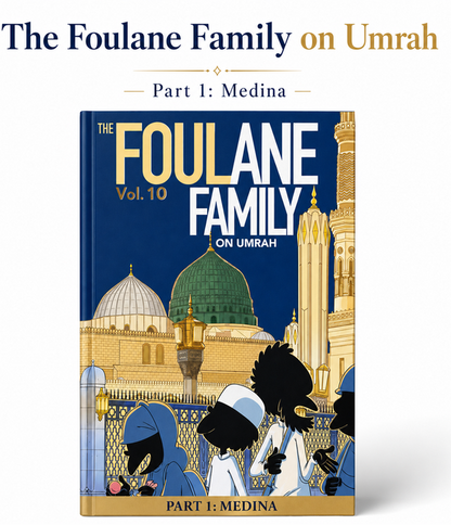 Foulane Family On Umrah Volume 10: Part 1 – Madinah | Islamic Adventure Book for Children
