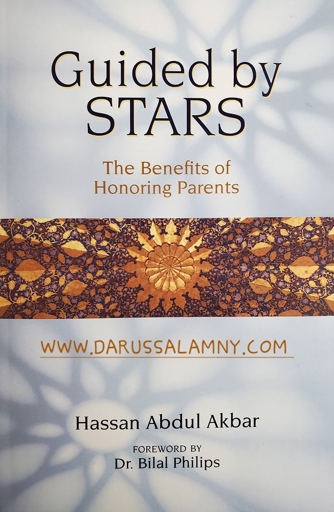 Guided by Stars: The Benefits of Honoring Parents – Islamic Guide to Filial Piety & Family in islam