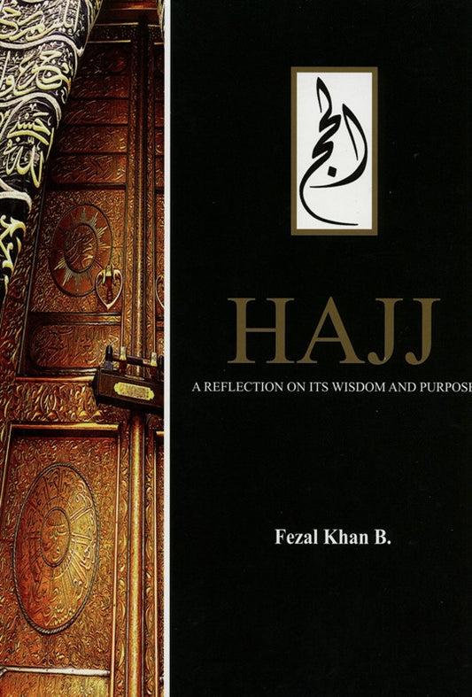 Hajj: A Reflection on Its Wisdom and Purpose by Fezal Khan B | Spiritual Lessons of Hajj-islamicbrands