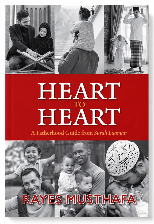 Heart to Heart: A Fatherhood Guide from Surah Luqman | Islamic Parenting Book
