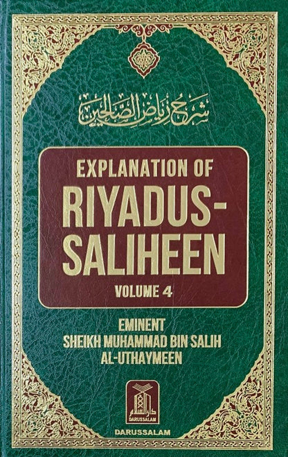 Explanation of Riyad-us-Saliheen (Vol 4) Sharh Riyad-us-Saliheen) by Sheikh Muhammad Bin Salih Al-Uthaymeen