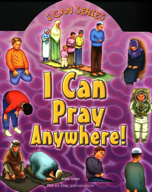 I Can Pray Anywhere | Kids Salah Guide & Islamic Values for Children www.Islamicbrands.org