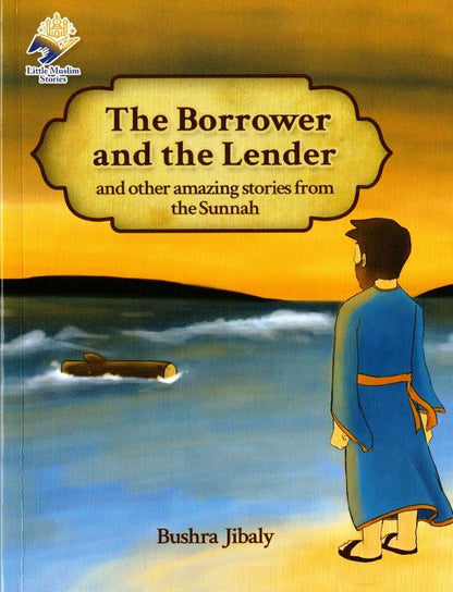 The Borrower and the Lender – Amazing Stories from the Sunnah | Islamic Stories Book for Kids