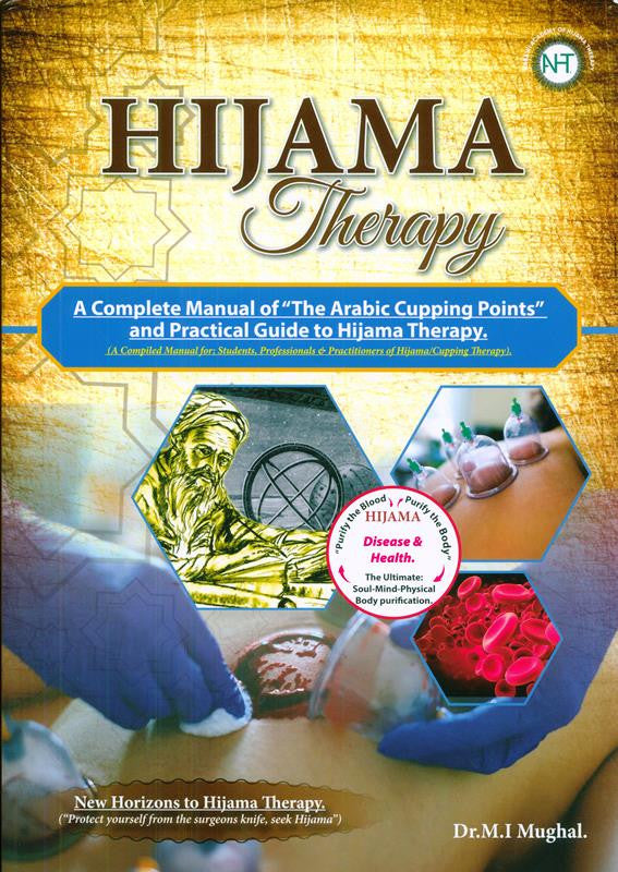 Hijama Therapy: A Complete Manual of “The Arabic Cupping Points” and Practical Guide to Hijama Therapy